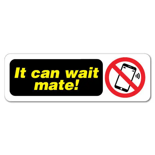 

It Can Wait Mate No Mobile Phone Sign Car Sticker Decal Safety