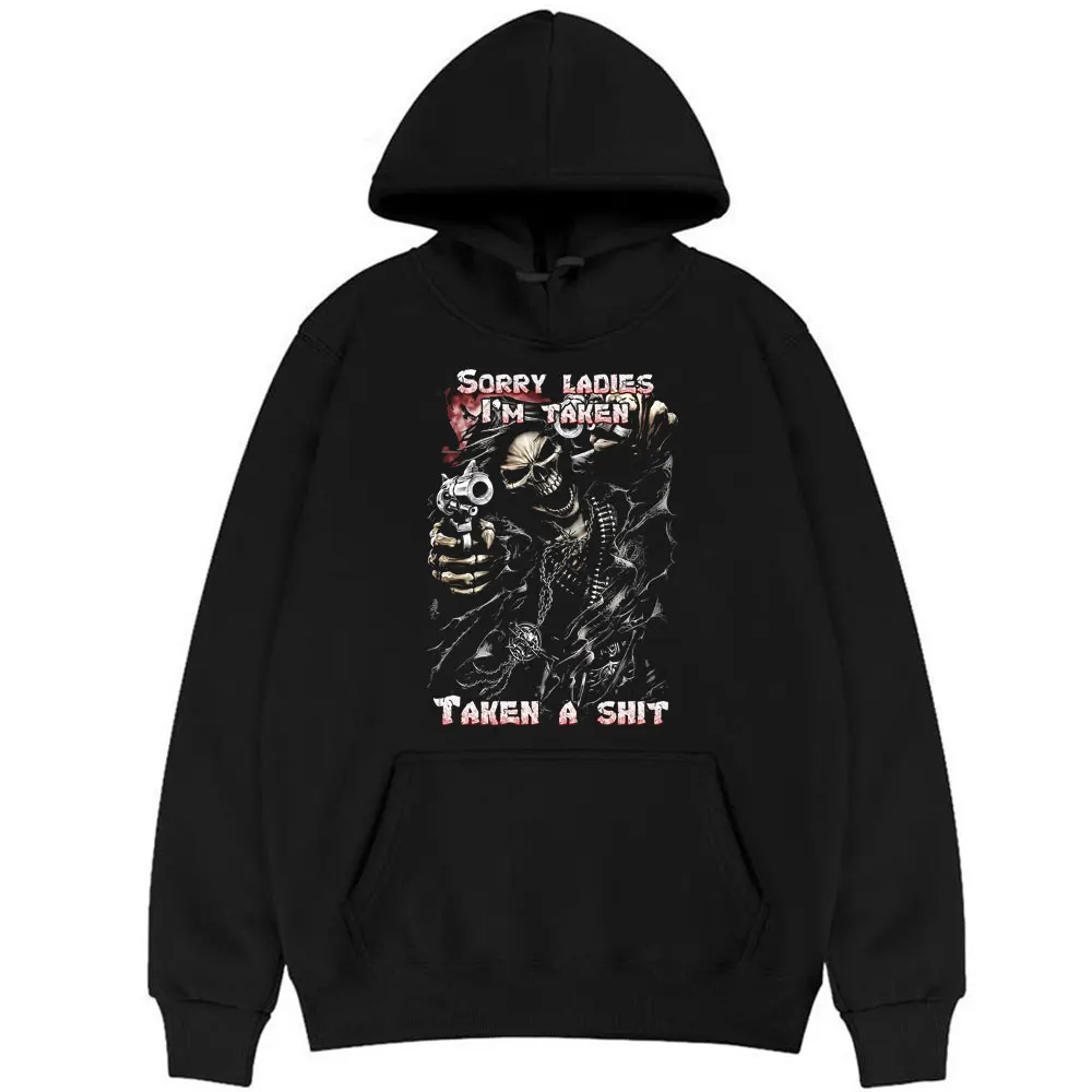 

Mens Fashion Hoodies Harajuku Streetwear Epic Skull Man Graphic Hoodie Sorry Ladies I'm Taken Taken A Shit Print Sweatshirt