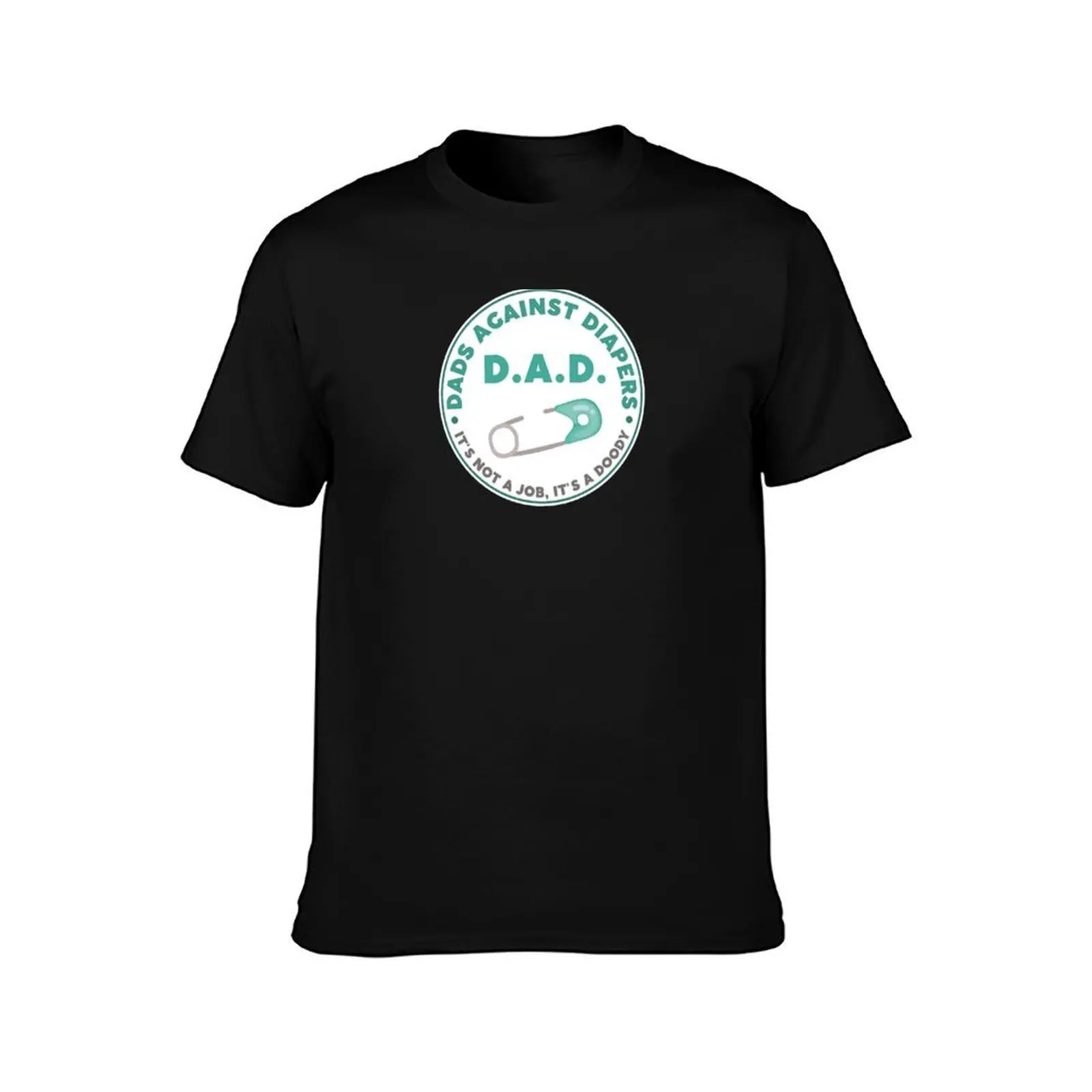 D.A.D. DADS AGAINST DIAPERS, IT'S NOT A JOB, IT'S A DOODY T-Shirt Sports Basic Short Sleeve T-Shirt