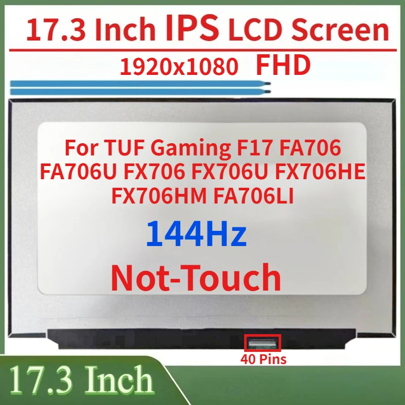 

17.3"Laptop LCD Screen 144Hz For TUF Gaming F17 FA706 FA706U FX706 FX706U FX706HE FX706HM FA706LI Display Matrix Panel 40 Pins