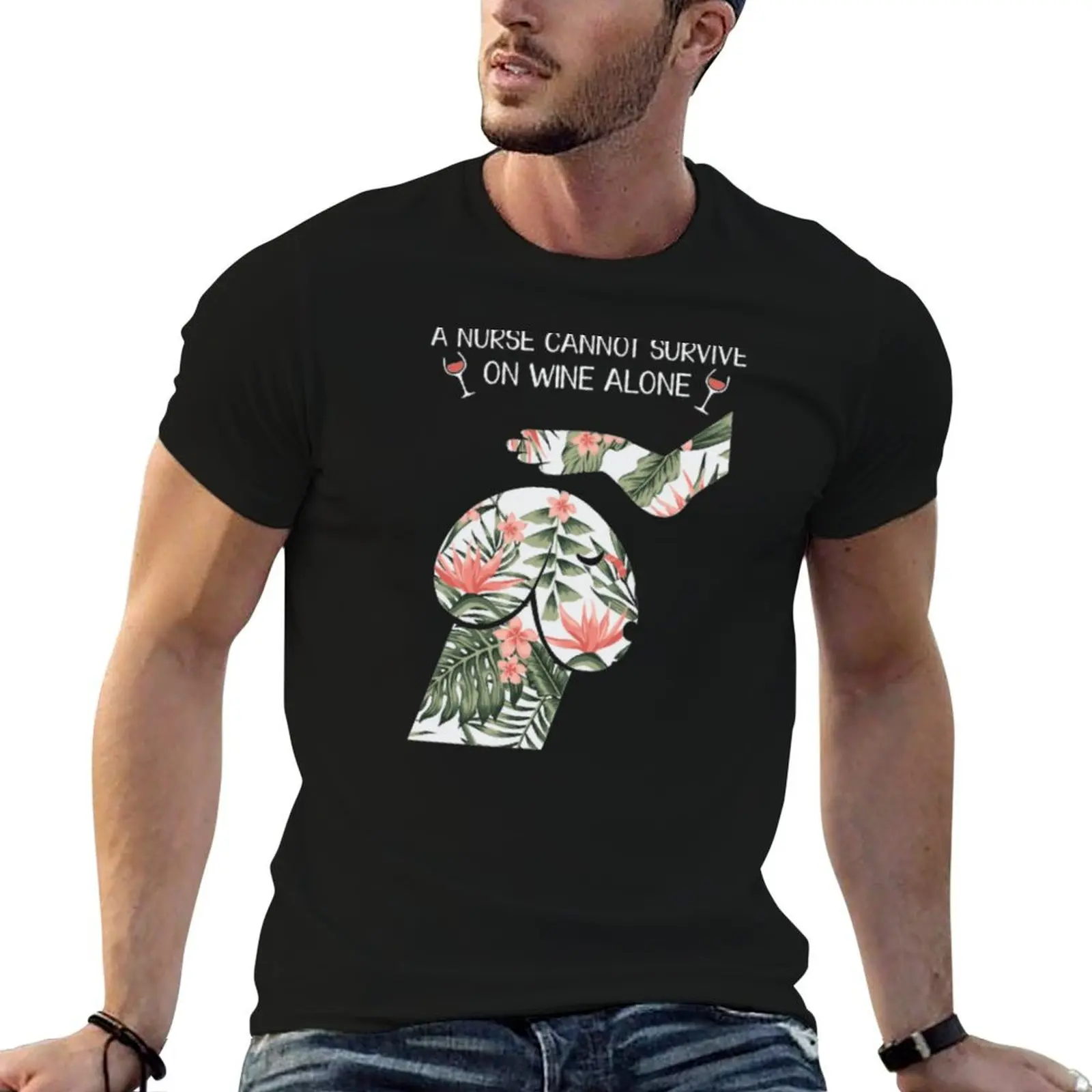 A nurse cannot survive on wine alone T-Shirt anime t shirts for man t shirts for man pack white T-Shirt