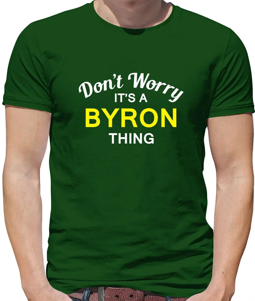 Don'T Worry It's a BYRON Thing Mens T-Shirt - Surname Custom Name Family