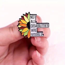 Not All Disabilities Are Visible Cartoon Letter Brooch Metal Baking Paint Sunflower Flowers Badges