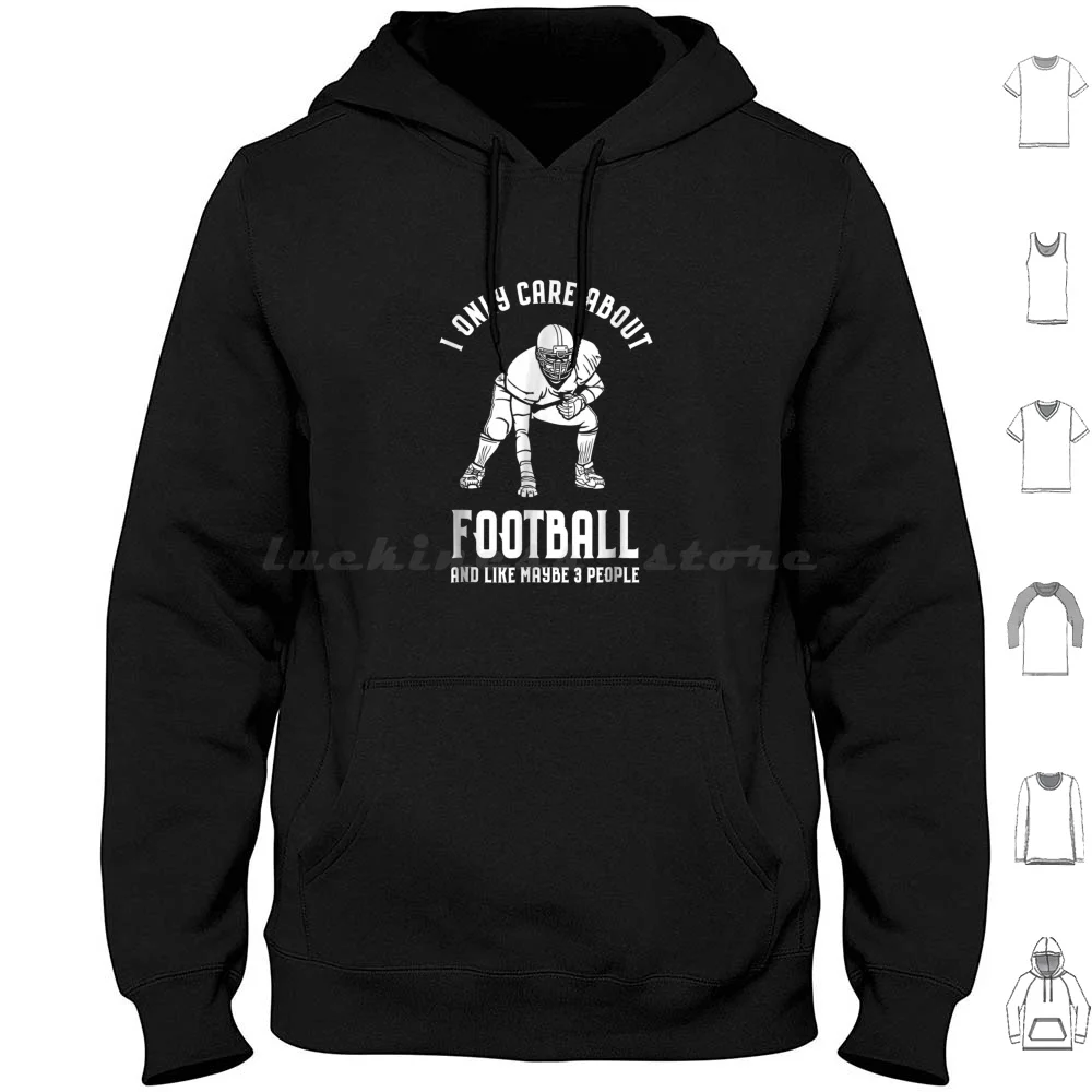 I Only Care About My Football And Like 3 People T-Shirt Fun Hoodies Long Sleeve I Only Care About My Football And Like