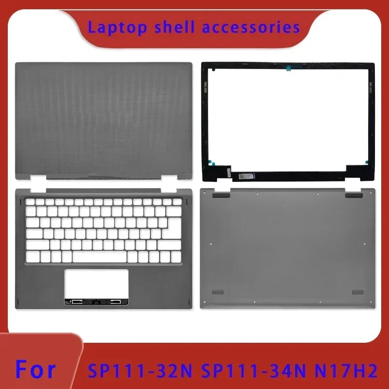 New Suitable For Spin 1 SP1 SP111-34N N17H2 SP111-32N Laptop LCD Screen Back Cover Front Panel/palm Rest/bottom Shell ABCD Cover
