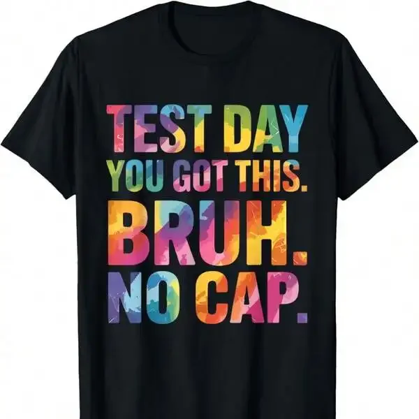 Test Day Teacher Shirt Bruh You Got This It's Test Day T-Shirt (2)