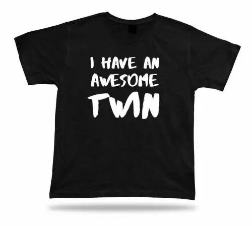 I have an awesome twin Ever T-shirt BBF best No1 happy Gift Idea birhday family