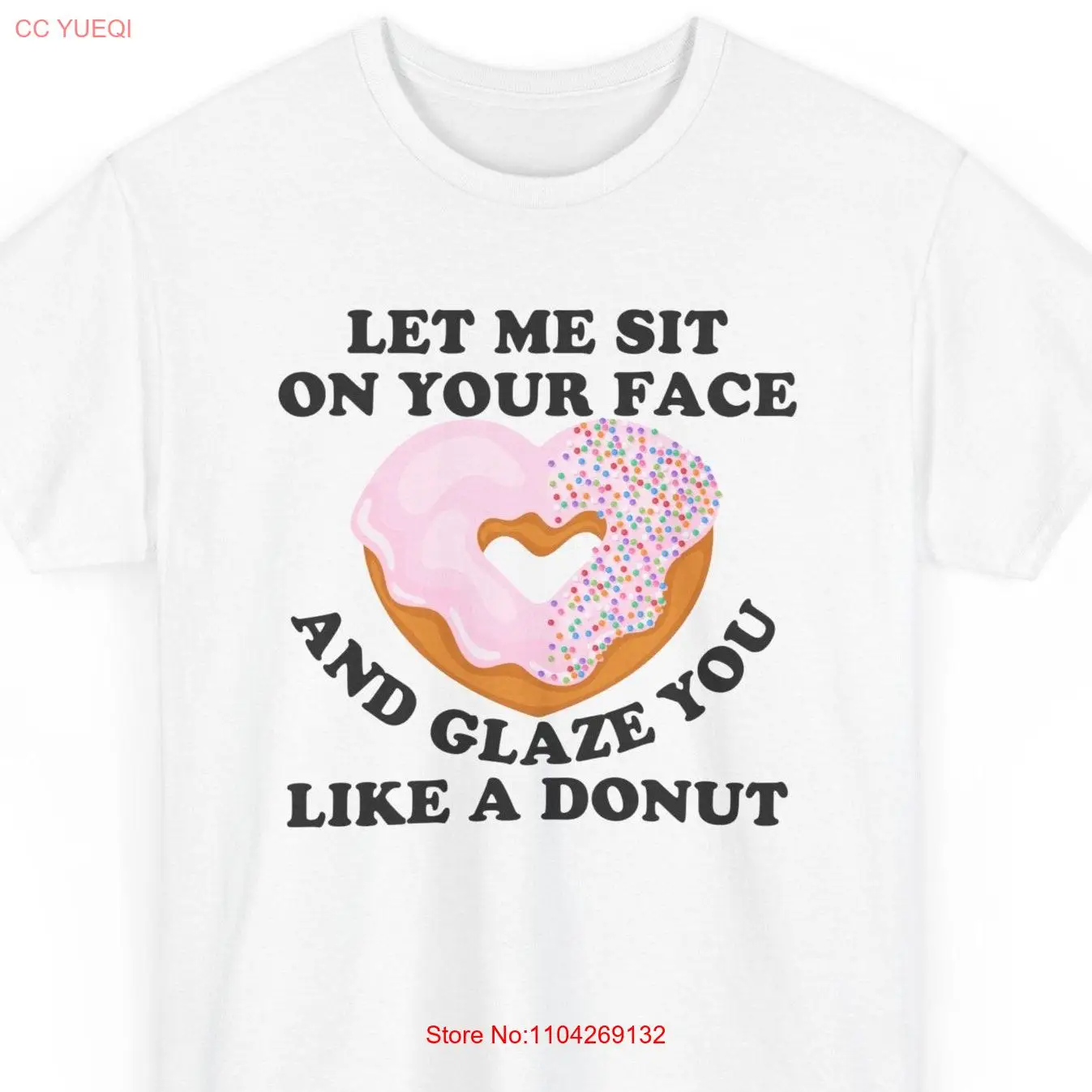 Let me sit on your face and glaze you like a donut T Shirt Funny Rude Sarcasm Quotes Humorous Adult Women s Novelty