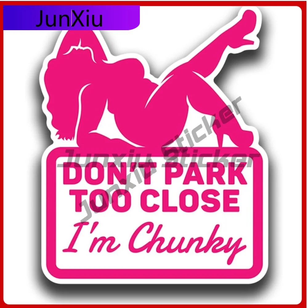 

Don't Park Too Close I'm Chunky Funny Decal Sticker For Cars Trucks Vans Windows Bumpers Decal (pink) Sticker Camping Car Aventu