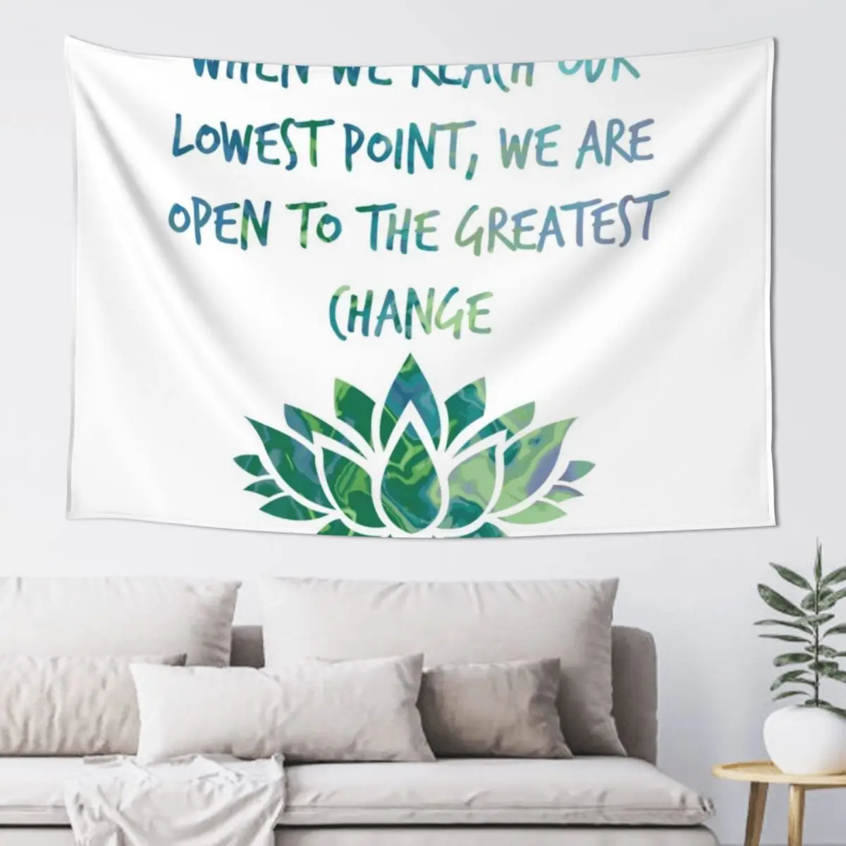 When we reach our lowest point, we are open to the greatest change Tapestry Outdoor Decor Wall Hanging Wall Tapestry