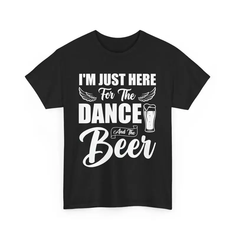 مضحك الرقص والبيرة تي شيرت الفكاهة حزب الشرب هنا فقط ل #1