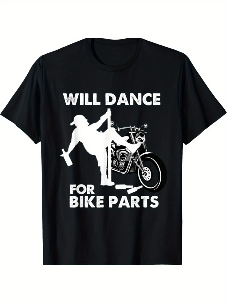 

"Will Dance for Bike Parts" Humorous with Dancing Rider & Motorcycle Design-100% cotton O-neck casual printed men's T-shirt.