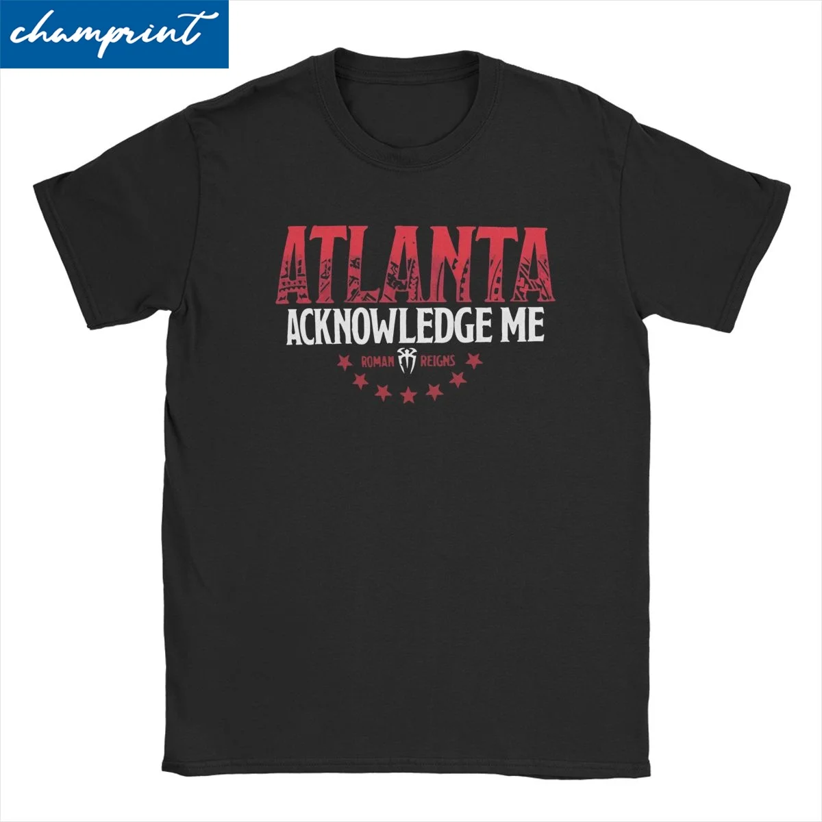 Men Women's Romans Atlanta Acknowledge Me Reigns T Shirt Cotton Clothes Novelty Crew Neck Tee Shirt Graphic Printed T-Shirt