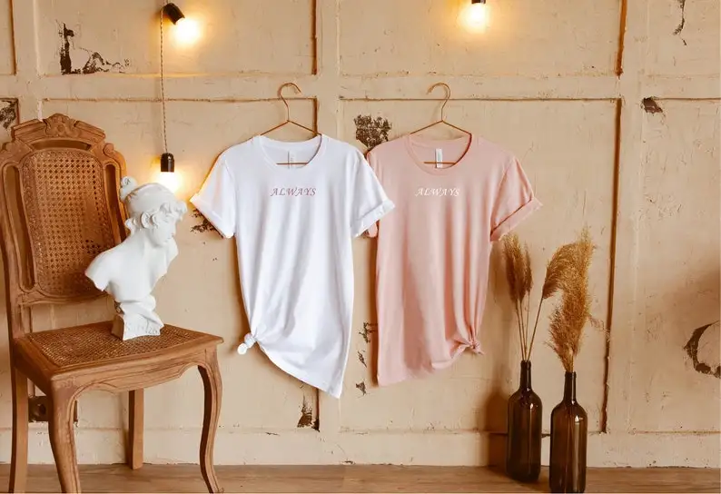 Always Tshirt Valentine's Day T-Shirt Love Short Sleeve Top Tees O Neck Fashion 100% Cotton Streetwear harajuku Drop Shipping