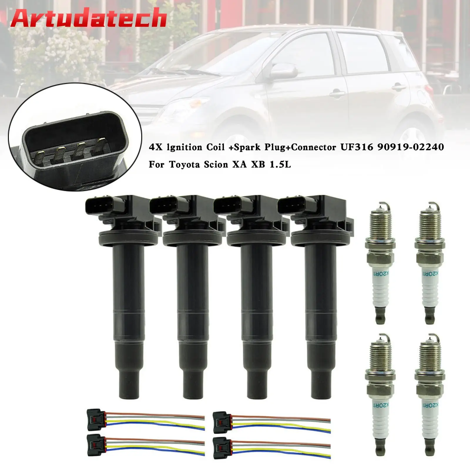 Artudatech 4X lgnition Coil +Spark Plug+Connector UF316 90919-02240 For Scion XA XB 1.5L