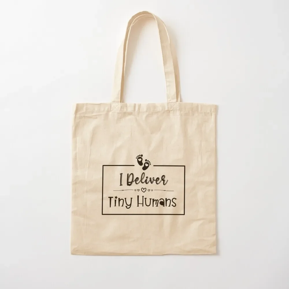 I Deliver Tiny Humans, Midwife Design Apprentice Midwife Student Midwife Assistant Midwife| Gift For / Doula Sticker Tote Bag