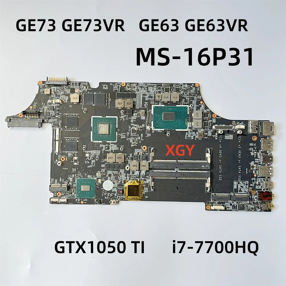 

Original For MSI GE73 GE73VR GE63 GE63VR Notebook Motherboard MS-16P31 1.0 GTX1050 TI i7-7700HQ SR32Q 100% Test OK