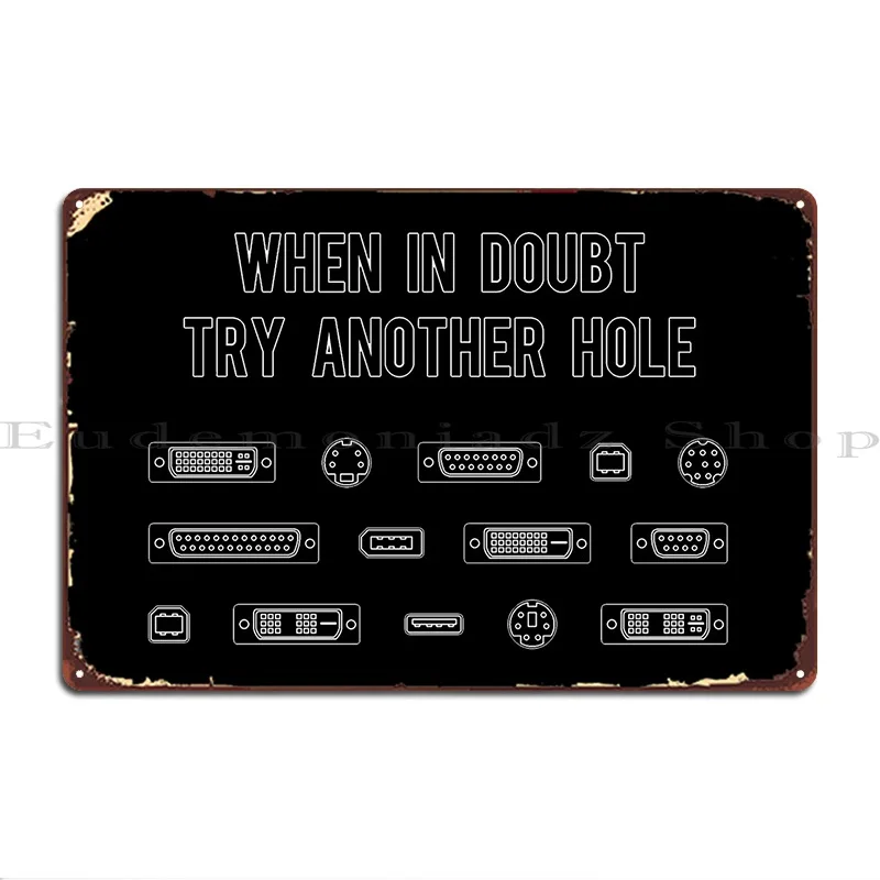 When In Doubt Try Another Computer Port Hole Metal Sign Designing Wall Cave Plates Pub Plates Club Tin Sign Poster