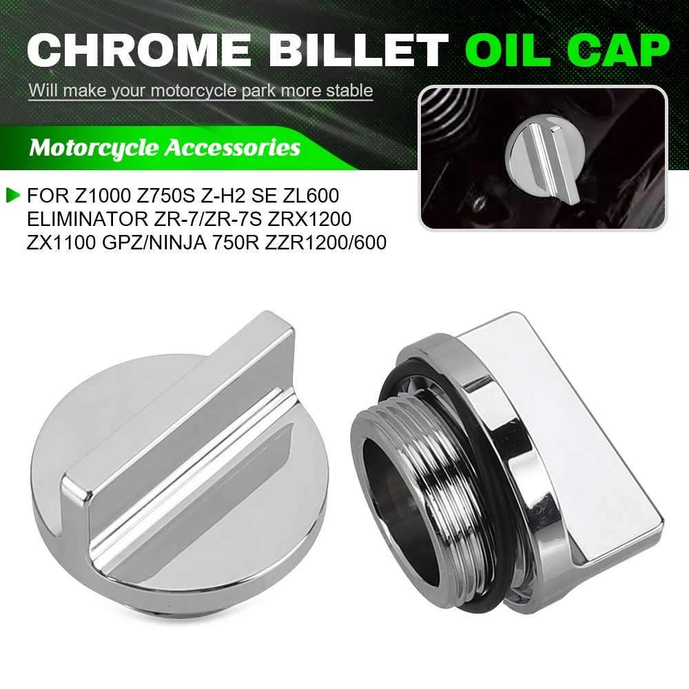 

For Kawasaki Z1000 Z750S Z-H2 SE ZL600 Eliminator ZR-7/ZR-7S ZRX1200 ZX1100 GPZ/Ninja 750R ZZR1200/600 Chrome Billet Oil Cap