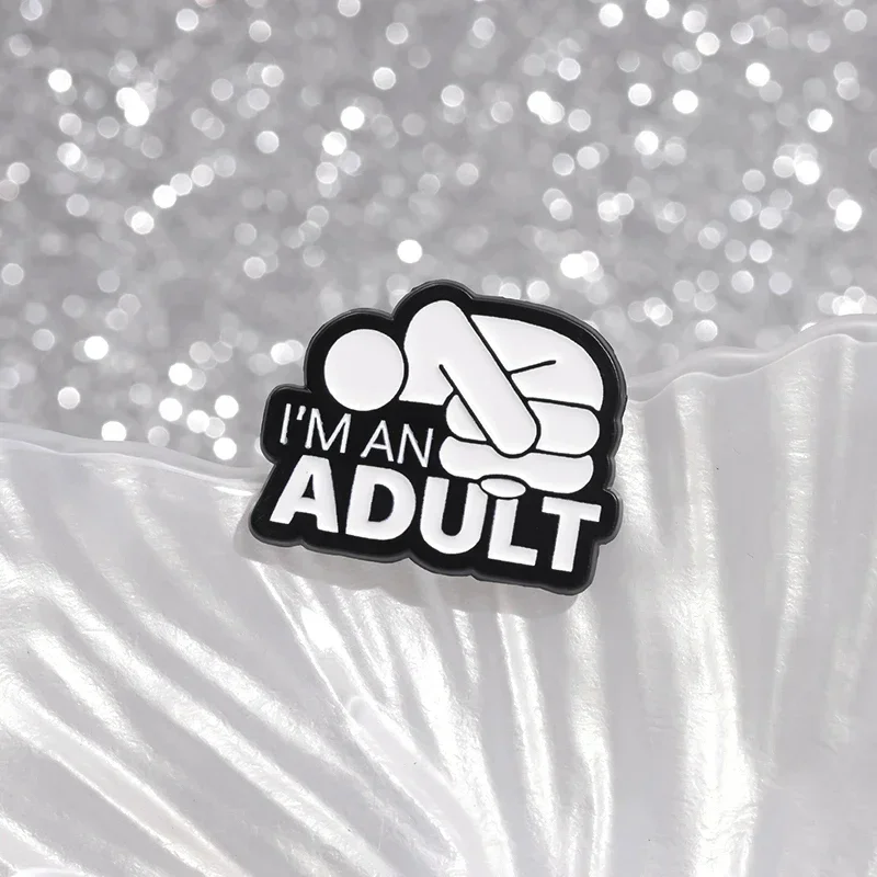 I'M AN ADULT Enamel Pins Custom Mental Health Brooches Lapel Badges Punk Funny Song Lyrics Jewelry Gift for Friends image 3