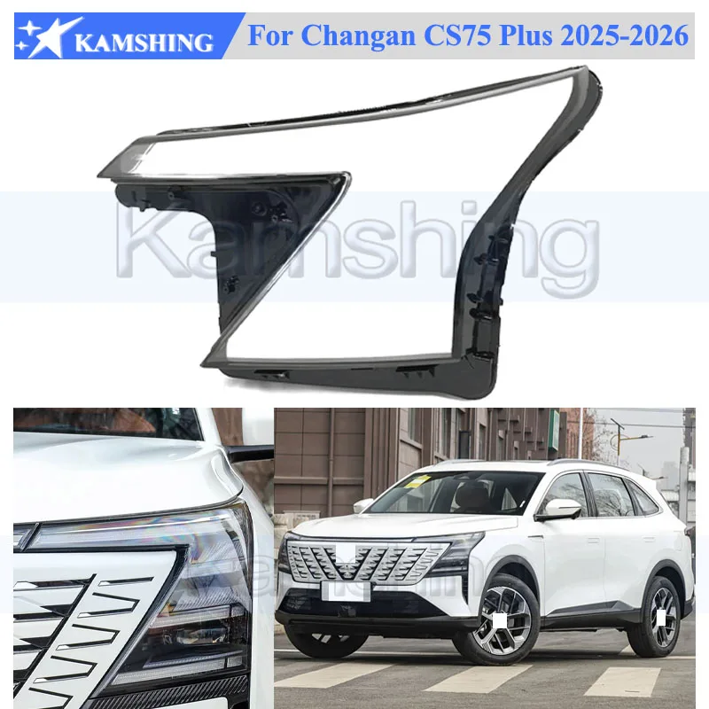 Kamshing Headlight Cover Shell Shade For Changan CS75 Plus 2025-2026 Head Lamp Glass Head Light Cover Lens Transparent