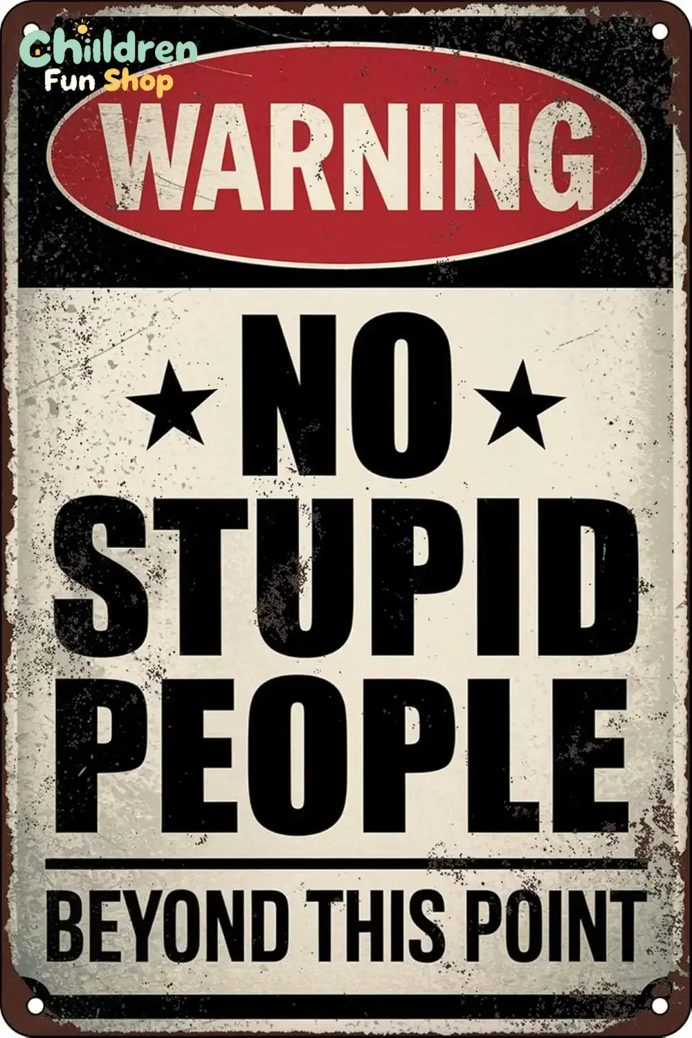Warning No Stupid People Beyond This Point Metal Sign Humorous Wall Art for Home Office Man Cave Garage Bar Patio Kitchen and