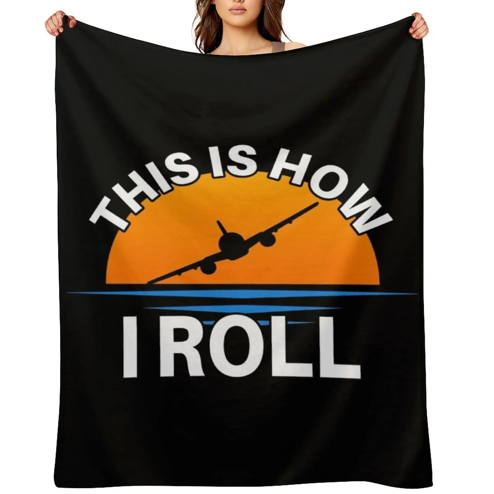 This Is How I Roll Airplane Pilot Aviation Throw Blanket funny gift Bed Heavy Kid'S Blankets