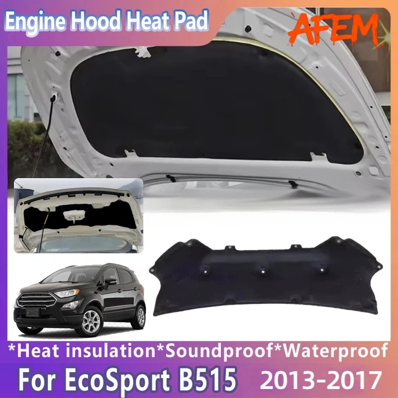 Almohadilla Acústica para Capó Delantero de Coche para Ford EcoSport B515 BK 2013~2017, Alfombrilla de Aislamiento Térmico del Motor, Cubierta de Algodón Insonorizante, Accesorios para Automóviles