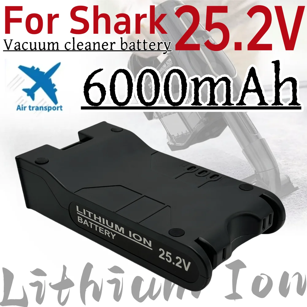 

100% New 25.2V 6000mAh for Shark S1 S2 S3 S4 S6 S7 S9 IC205 200C 200W XBAT200 XBAT200AS vacuum cleaner Lithium battery