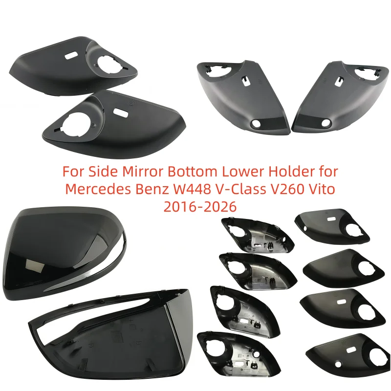 

For Side Mirror Bottom Lower Holder for Mercedes Benz W448 V-Class V260 Vito 2016-2026 Auto Rearview mirror housing new