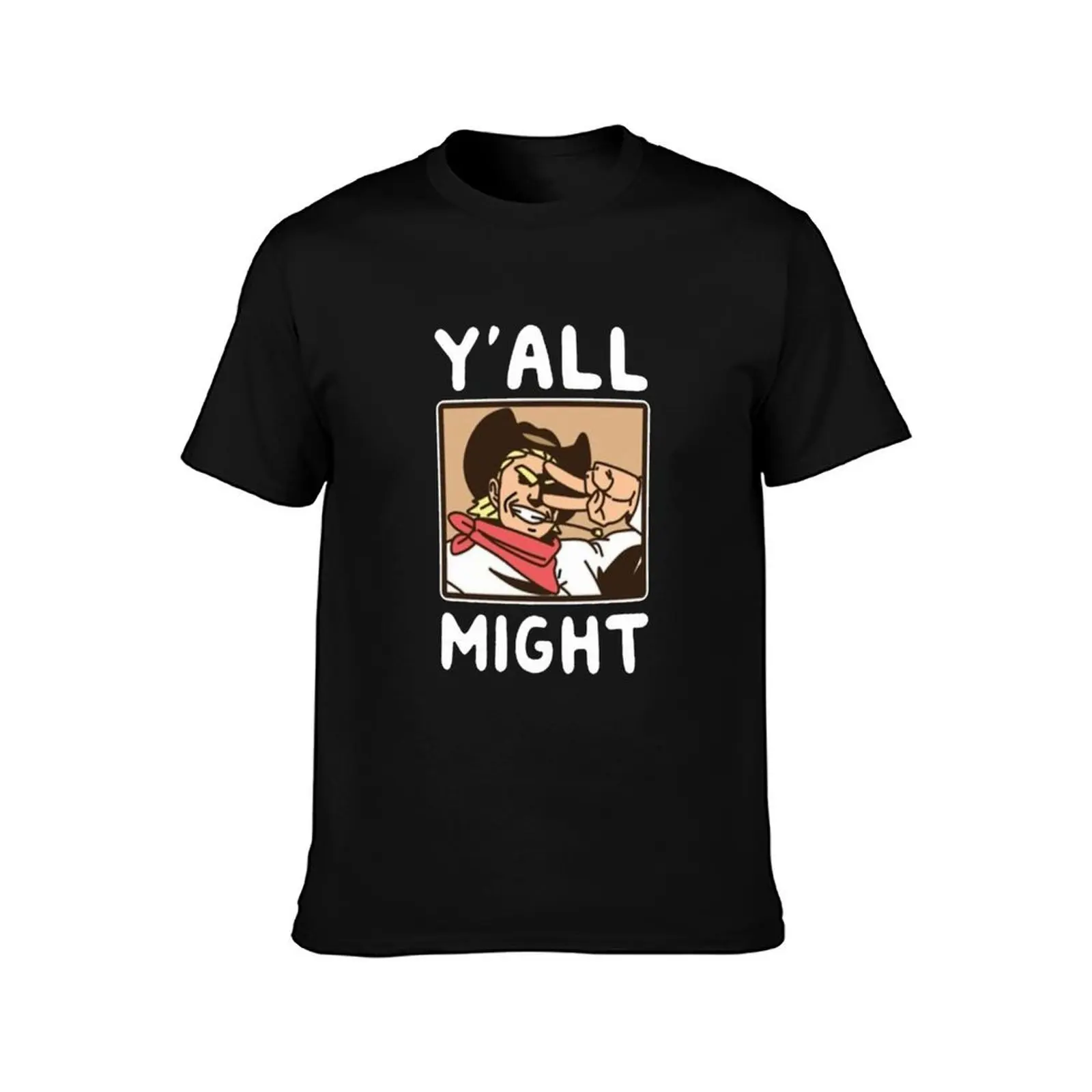 Yall Might Essential T-Shirt Novelty Graphic Tee Shirt T-Shirt