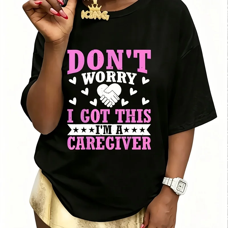 Don'T Worry I Got This I'M a Caregiver Slogan Women's T-Shirt 100% Cotton Fun Print Short Sleeve Top Casual Round Neck Tee S-5Xl