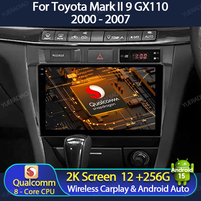 Автомобильный радиоприемник Android 15 для Toyota Mark II 9 GX110 2000-2007 BT Мультимедийный стерео видеоплеер GPS NAVI 4G WIFI Qualcomm 2DIN