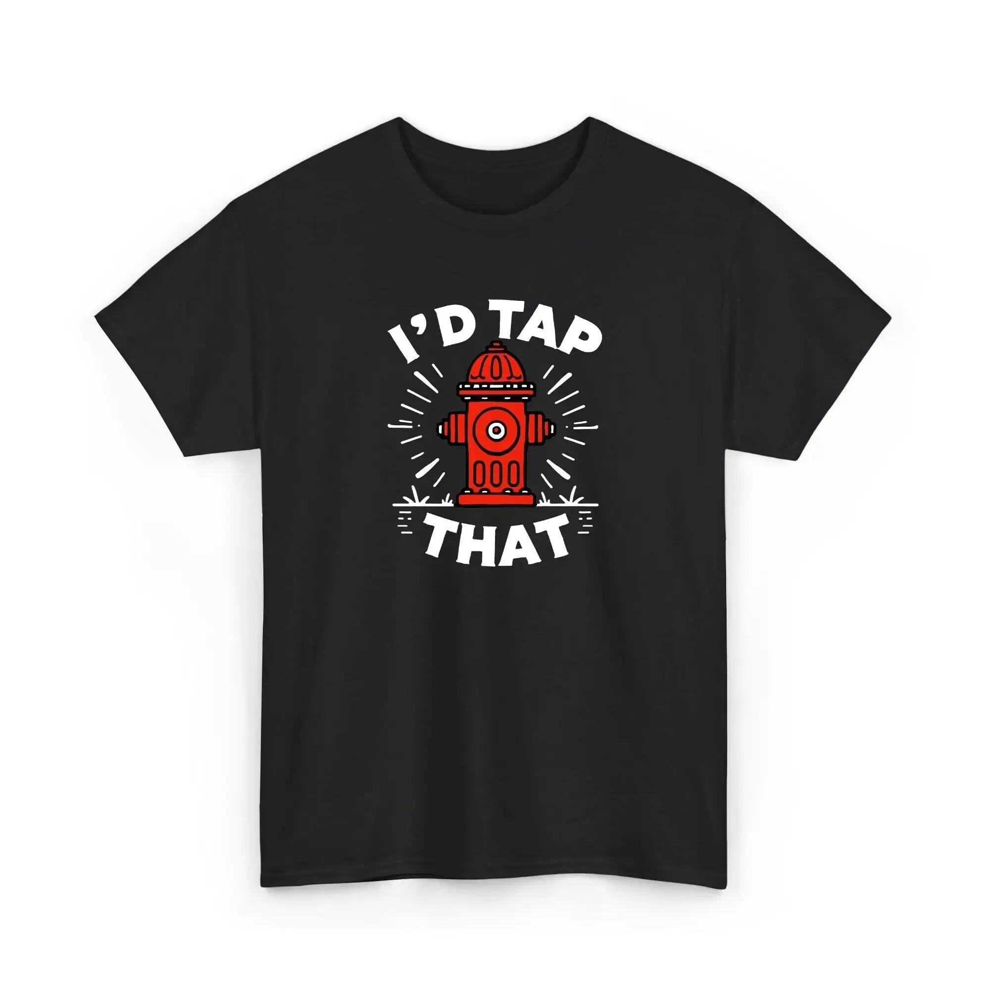 I d Tap That Fire Hydrant T Shirt Funny Firefighter Fireman Humor GifT Dad