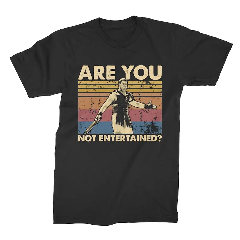 Are You Not Entertained Vintage T-Shirt, Unisex T-Shirt