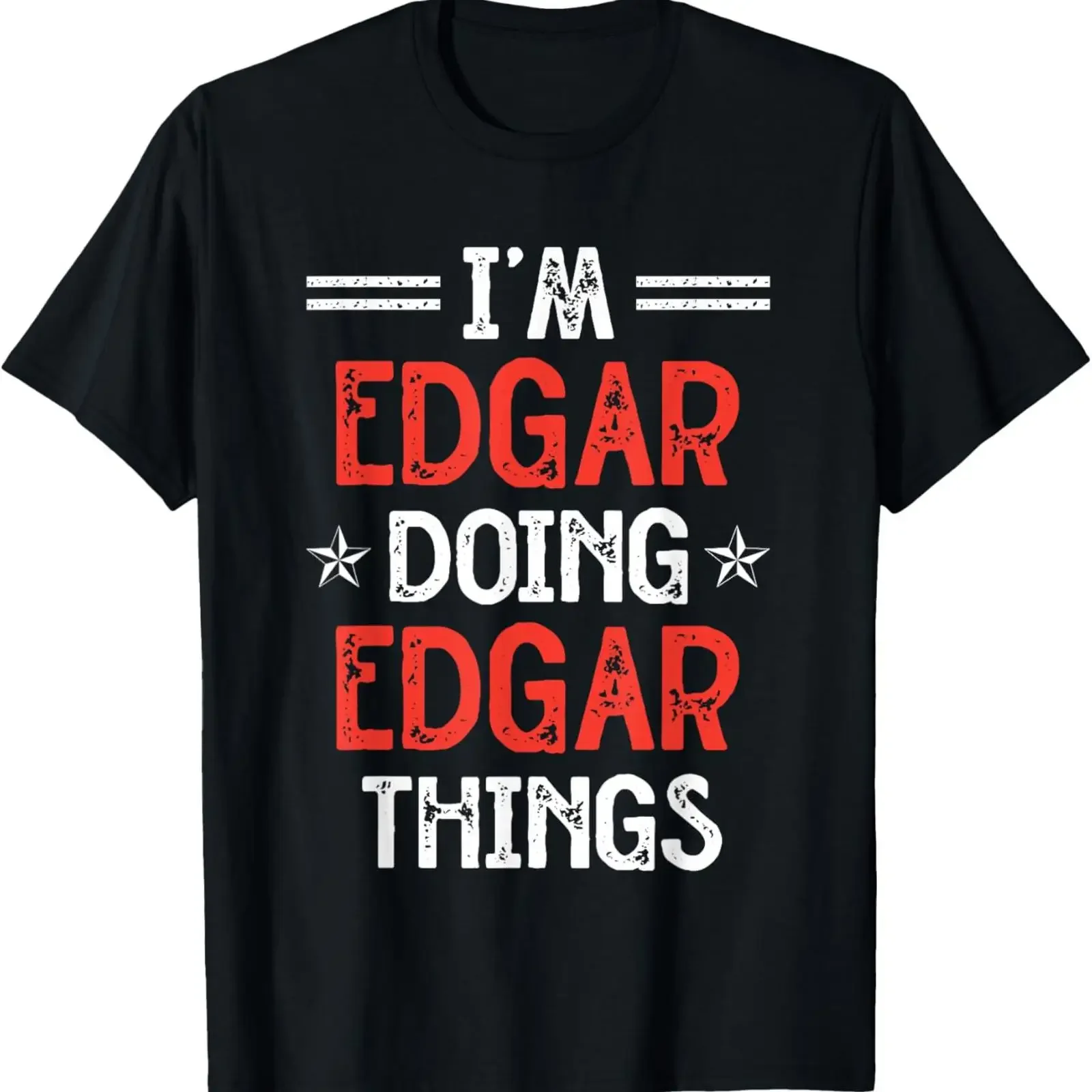 I'm Edgar Doing Things Funny Name Humor Nickname T Shirt vintage Washed Casual Stylish streetwear Stretched homme