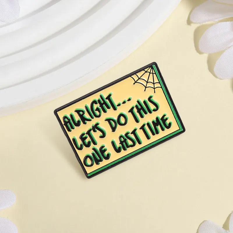 Yellow Green Spider Web Badge Let's Do This One Last Time Enamel Pins Fashion Lapel Brooches Metal Backpack Clothes Jewelry Gift