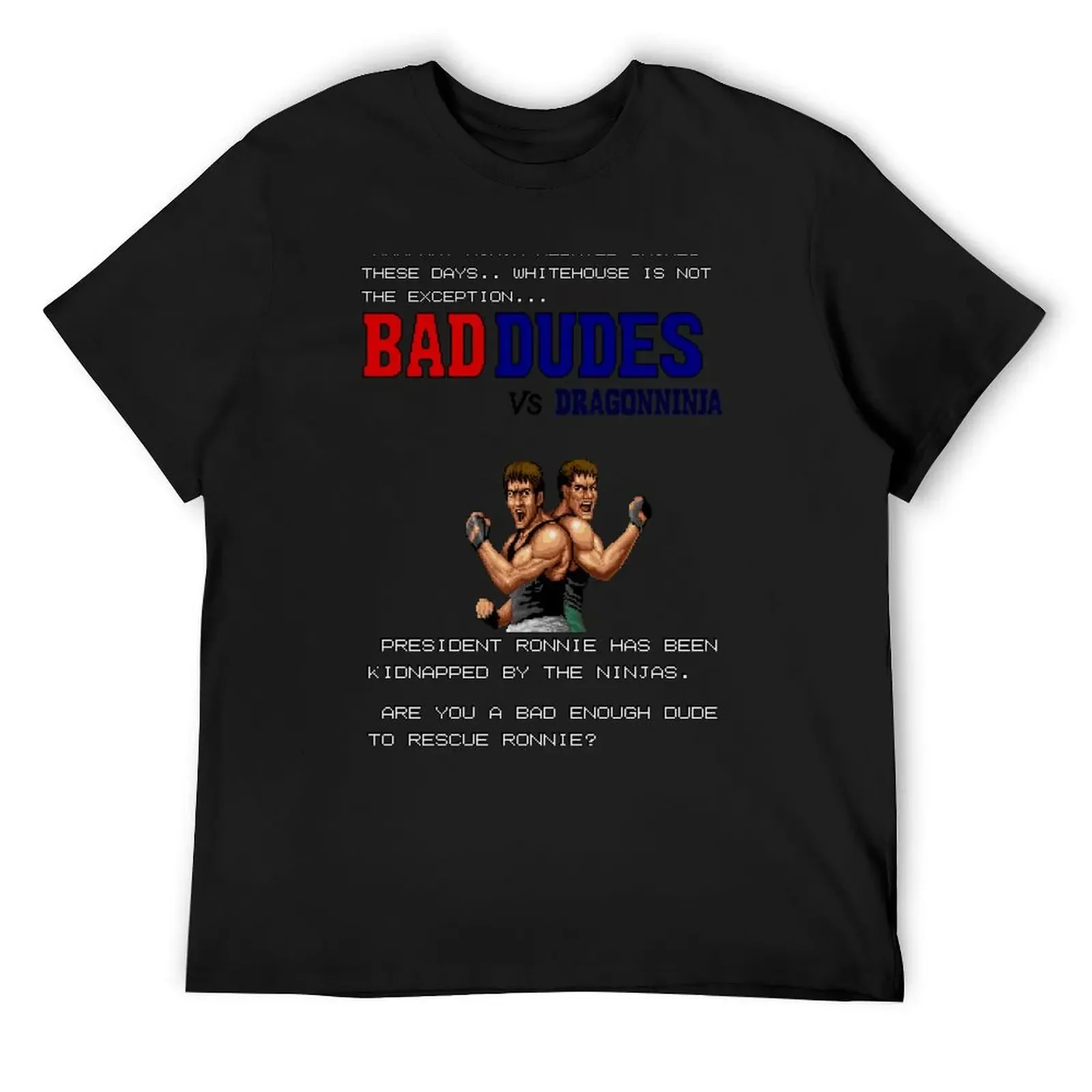 

Bad Dudes Vs Dragon Ninja T-Shirt street wear funny gifts tops graphic t shirt vintage mens plain t shirts