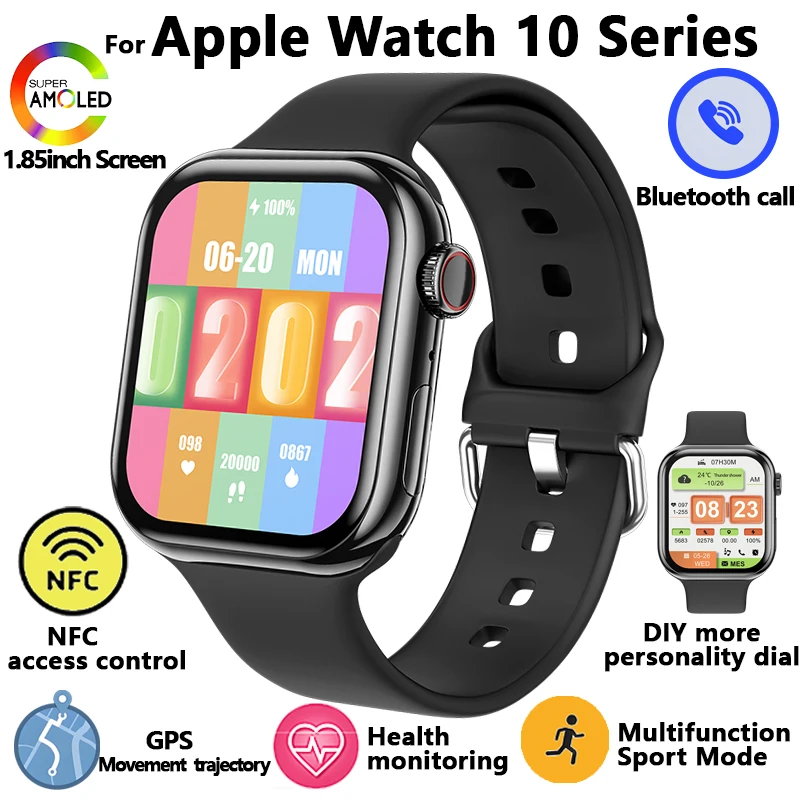 

Смарт-часы для Apple Watch 10, GPS, NFC, больше циферблата, мониторинг здоровья женщин, спортивный режим, музыка, 1,85-дюймовый Bluetooth, умные часы с вызовом