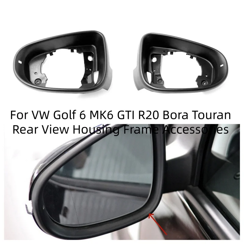 

For VW Golf 6 MK6 GTI R20 Bora Touran Left&Right Rear View Housing Frame Accessories Trim