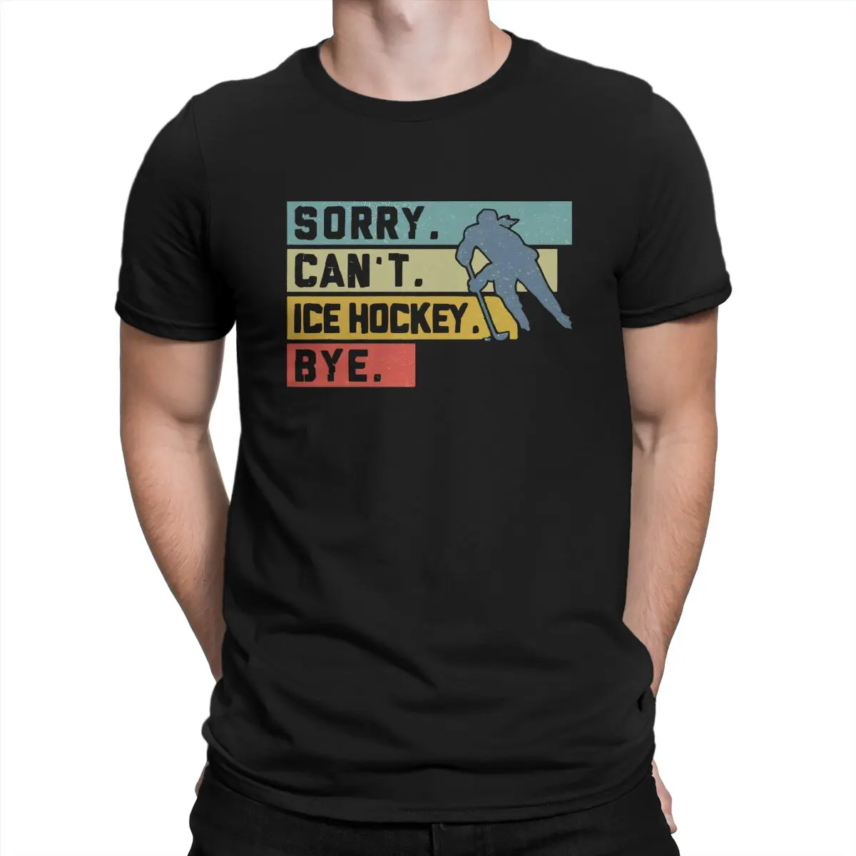 Sorry Cant Bye Sport Unique TShirt Ice Hockey Leisure T Shirt Hot Sale Stuff For Men Women