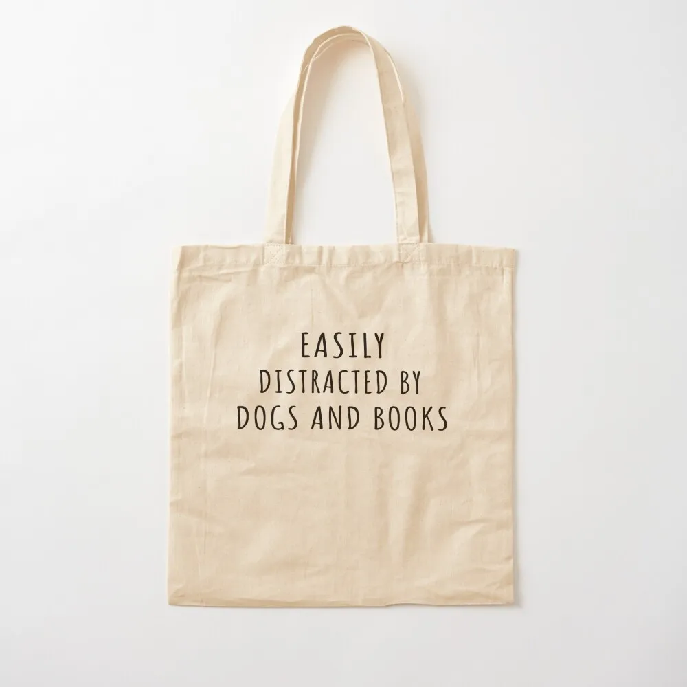 

Easily distracted by books and dogs Tote Bag Reusable bags woman shopping bag Canvas Tote Bag