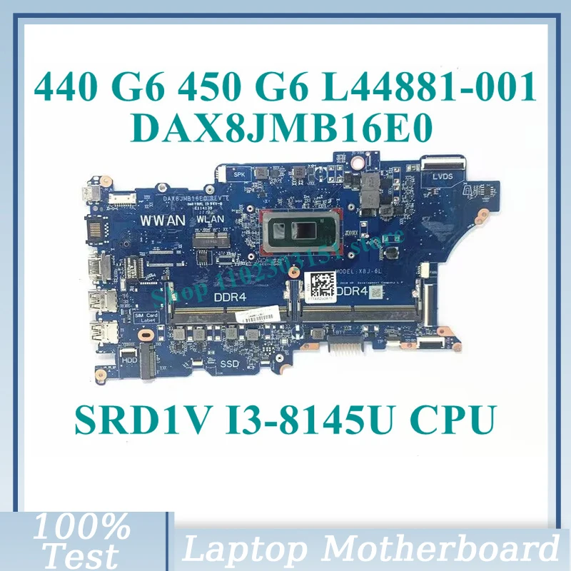 L44881-001 L44881-501 L44881-601 With SRD1V I3-8145U CPU DAX8JMB16E0 For HP 440 G6 450 G6 Laptop Motherboard 100% Full Tested OK