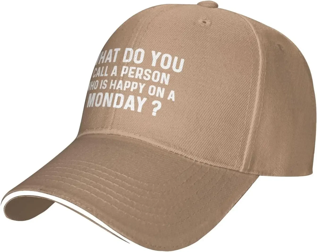 What Do You Call A Person Who is Happy On A Monday Hat for Women Baseball Caps with Design Hats