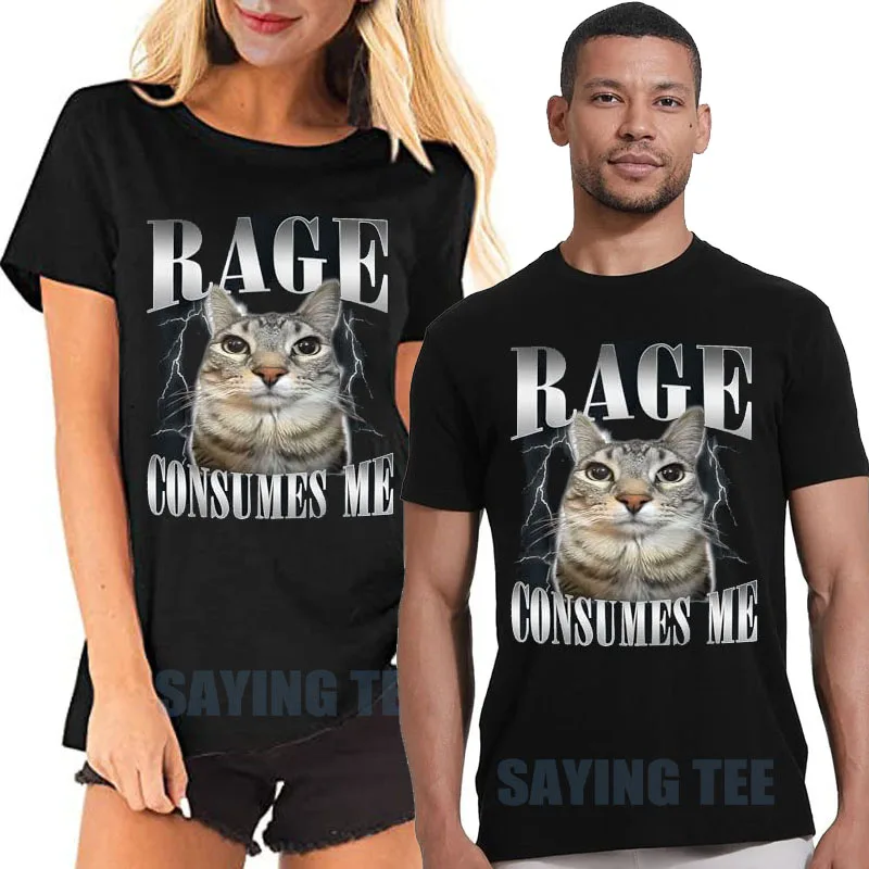 Rage Consumes Me Funny Cat Oddly Specific Cat Meme Men Women T-Shirt Sarcastic Kitty Saying Tee Novelty Gift Kitten Street Tops