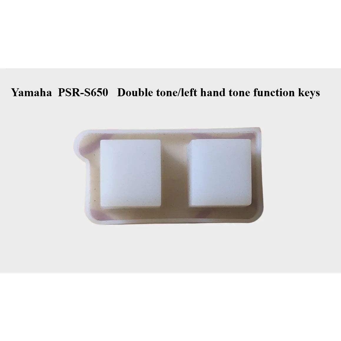 

Double tone/left hand tone function keys for Yamaha PSR-S650