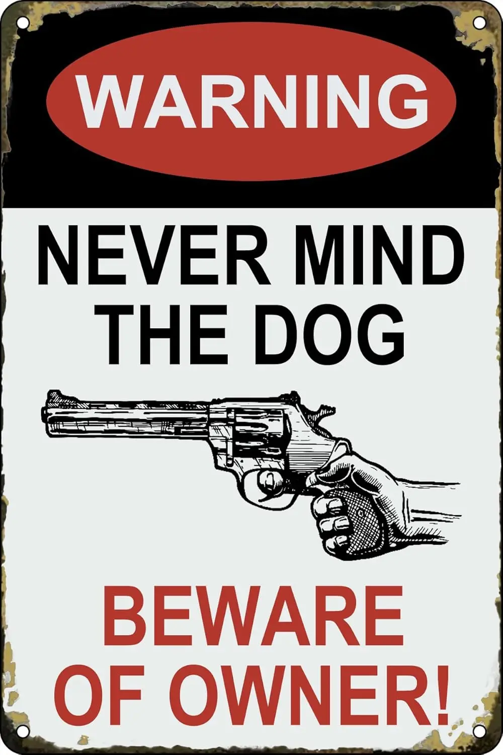 Warning Vintage Metal Tin Signs Never Mind The Dog Beware of Owner Guns Sign Safety Sign Retro Decorative for Home Farm Gar sign