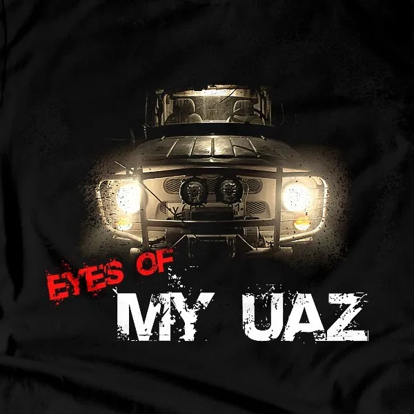 Eyes of My UAZ - Funny Soviet Off-road Vehicle T-Shirt Short Sleeve Casual 100% Cotton O-Neck Summer Mens T-shirt Size S-3XL