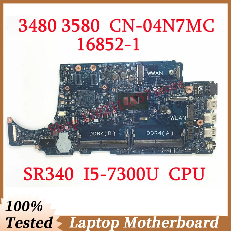 

For Dell 3480 3580 CN-04N7MC 04N7MC 4N7MC With SR340 I5-7300U CPU 16852-1 Laptop Motherboard 100%Full Tested Working Well