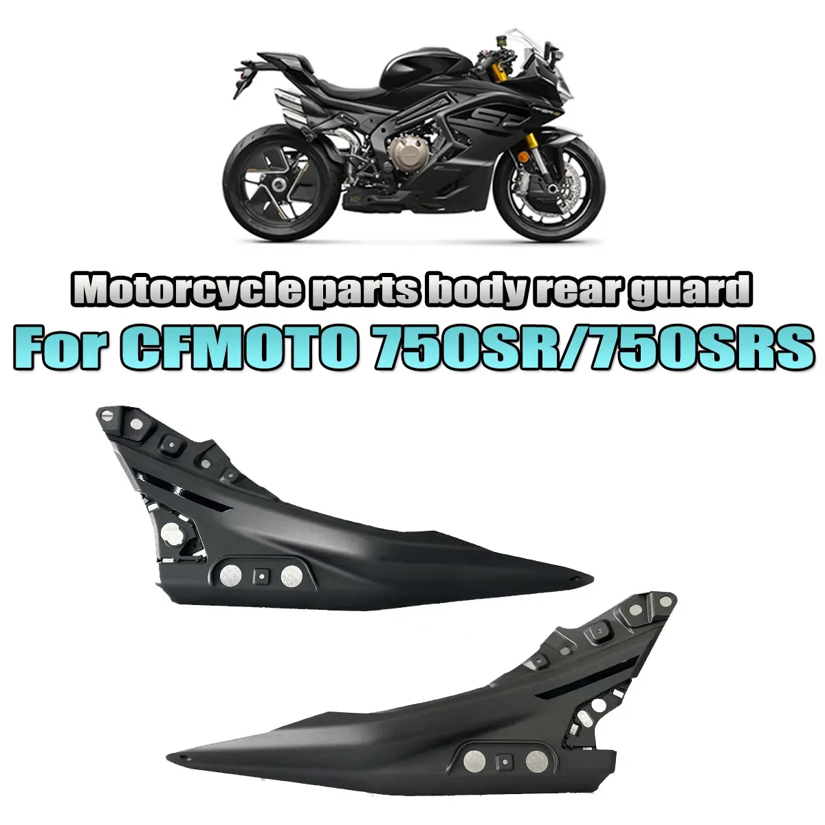 

Fit For CFMOTO 750SR 750SRS 750SR-S Motorcycle accessories body rear cove left and right side covers seat cushion lower cover
